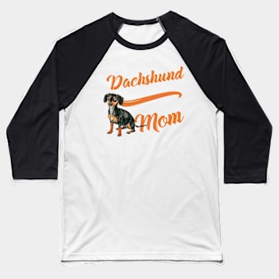 Dachshund Mom! Especially for Doxie owners! Baseball T-Shirt